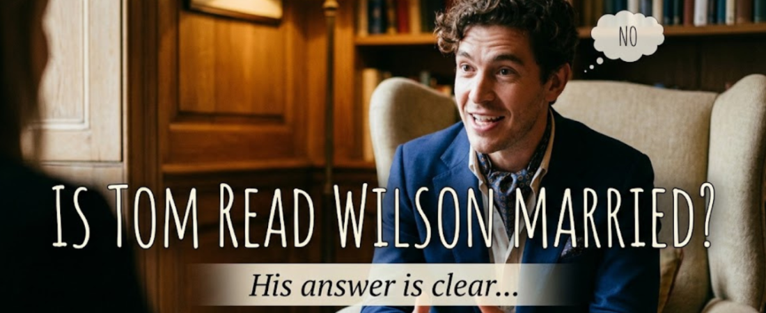 Is Tom Read Wilson Married? Relationship Facts