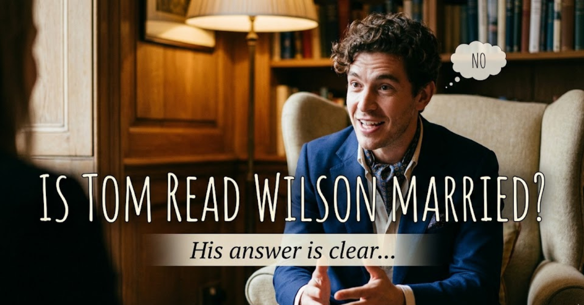 Is Tom Read Wilson Married? Relationship Facts